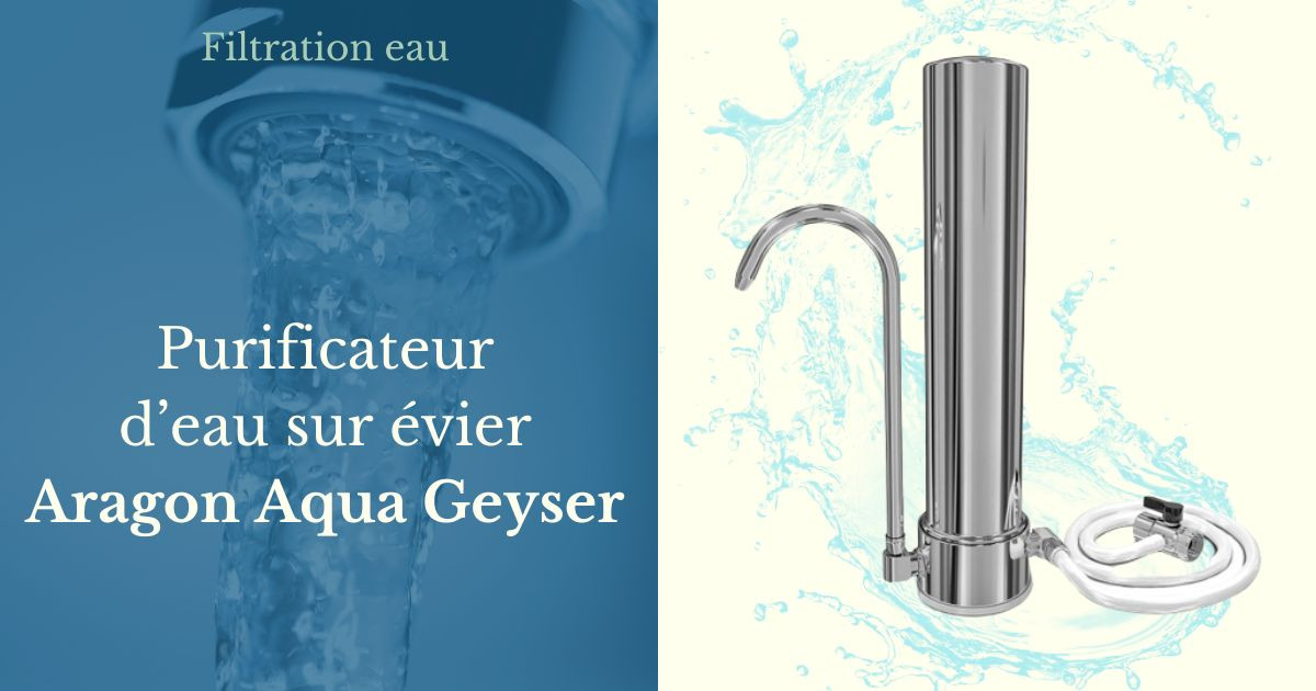 Filtrer son eau avec le purificateur sur évier Aragon AQUA Geyser - NAVOTI